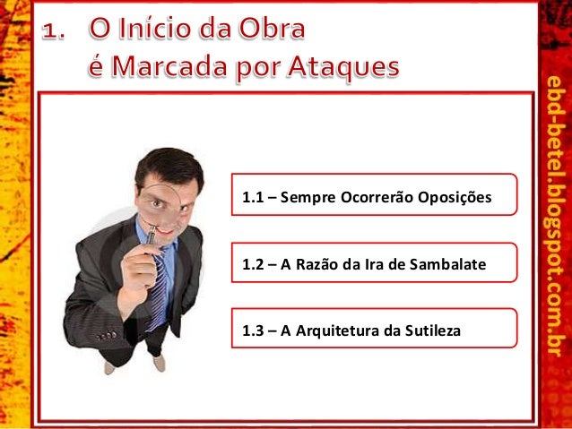 Neemias encontrou oposiÃ§Ãµes a
reconstruÃ§Ã£o do muro.
No processo de edificaÃ§Ã£o
da Igreja, cada membro
do corpo de Cristo pr...