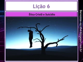 Ética Cristã e Suicídio
 