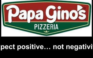 xpect positive… not negativit
 