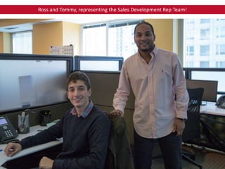 Ross and Tommy, representing the Sales Development Rep Team!
 