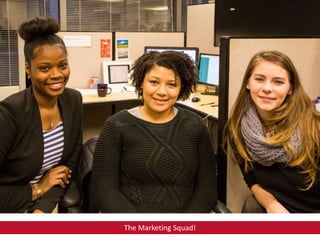 The Marketing Squad!
 