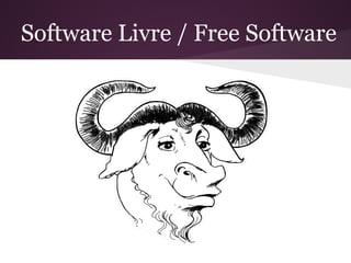 Software Livre / Free Software
 