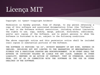 Licença MIT
Copyright (c) <year> <copyright holders>
Permission is hereby granted, free of charge, to any person obtaining a
copy of this software and associated documentation files (the "Software"),
to deal in the Software without restriction, including without limitation
the rights to use, copy, modify, merge, publish, distribute, sublicense,
and/or sell copies of the Software, and to permit persons to whom the
Software is furnished to do so, subject to the following conditions:
The above copyright notice and this permission notice shall be included
inall copies or substantial portions of the Software.
THE SOFTWARE IS PROVIDED "AS IS", WITHOUT WARRANTY OF ANY KIND, EXPRESS OR
IMPLIED, INCLUDING BUT NOT LIMITED TO THE WARRANTIES OF MERCHANTABILITY,
FITNESS FOR A PARTICULAR PURPOSE AND NONINFRINGEMENT. IN NO EVENT SHALL THE
AUTHORS OR COPYRIGHT HOLDERS BE LIABLE FOR ANY CLAIM, DAMAGES OR OTHER
LIABILITY, WHETHER IN AN ACTION OF CONTRACT, TORT OR OTHERWISE, ARISING
FROM, OUT OF OR IN CONNECTION WITH THE SOFTWARE OR THE USE OR OTHER
DEALINGS IN THE SOFTWARE.
 