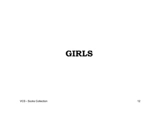 VCS - Socks Collection   12
 