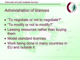 Administration of licences <ul><li>“ To negotiate or not to negotiate?” </li></ul><ul><li>“ To modify or not to modify?” <...