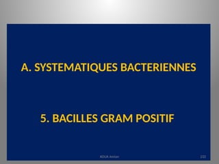 A. SYSTEMATIQUES BACTERIENNES
5. BACILLES GRAM POSITIF
KOUA Amian 232
 