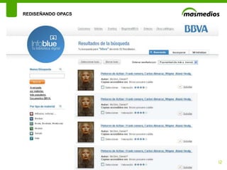 REDISEÑANDO OPACS




                    132
 