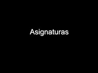 Asignaturas



              21
 