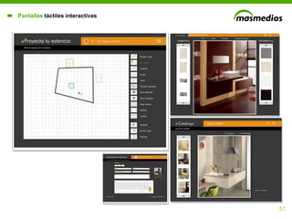 Pantallas táctiles interactivas




                                  51
 