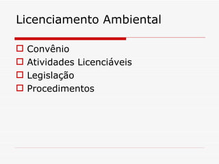 Licenciamento Ambiental Convênio Atividades Licenciáveis Legislação Procedimentos 