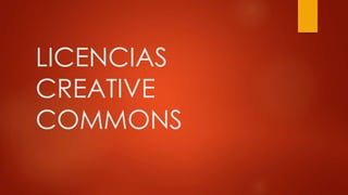 LICENCIAS
CREATIVE
COMMONS