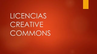 LICENCIAS
CREATIVE
COMMONS
 