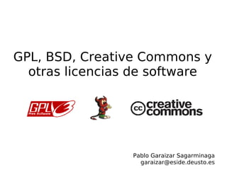 GPL, BSD, Creative Commons y otras licencias de software ,[object Object],[object Object]