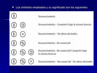 Los símbolos empleados y su significado son los siguientes:  