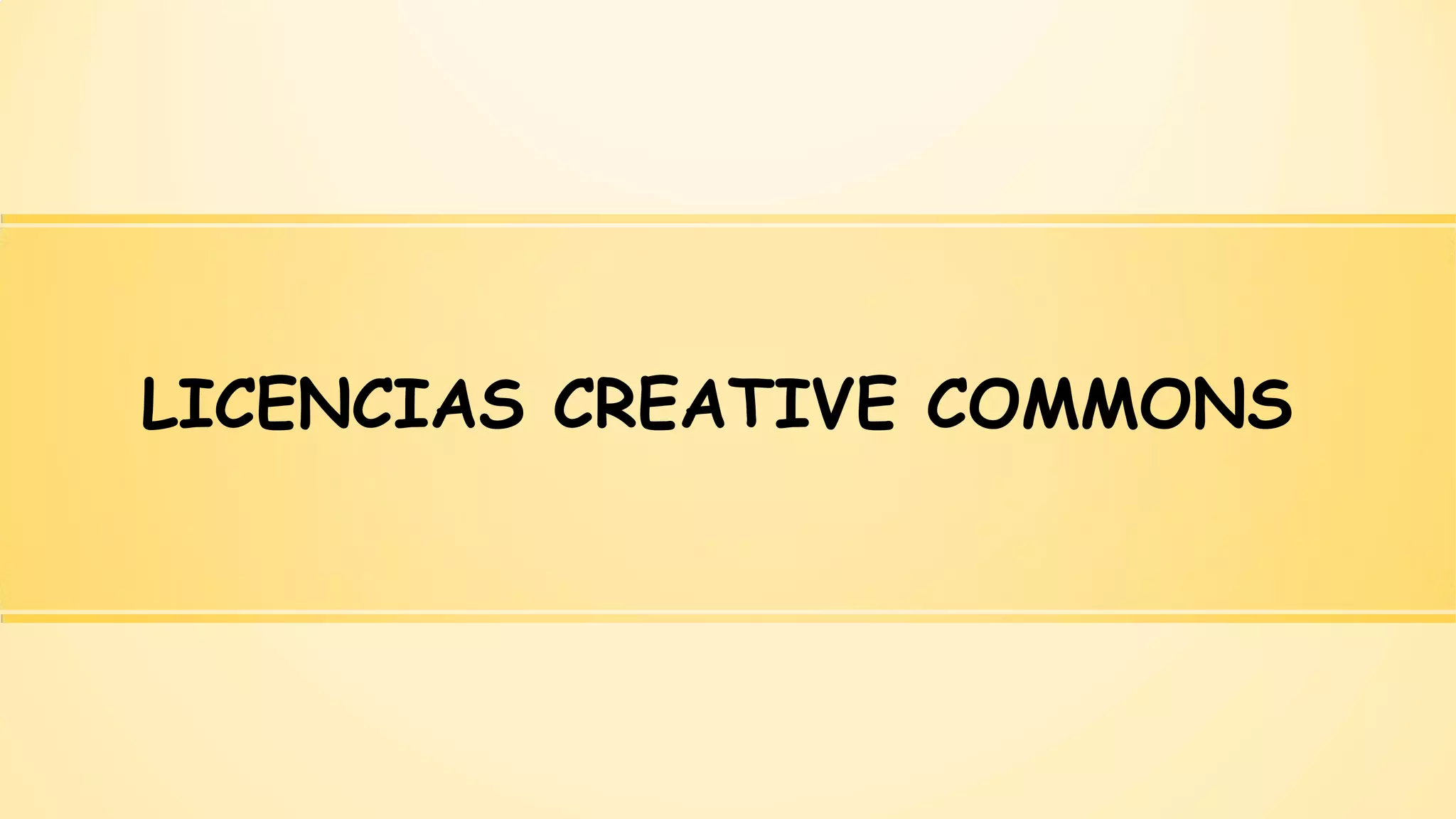 LICENCIAS CREATIVE COMMONS  