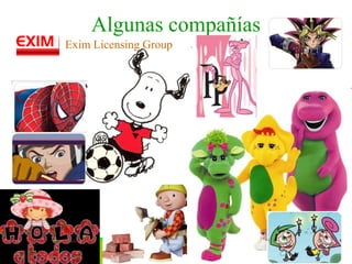 Algunas compañías
Exim Licensing Group




             M.A. Bernardo Amezcua N.   27
 