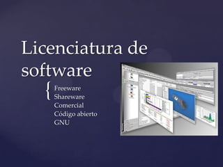 Licenciatura de software Freeware Shareware Comercial Código abierto GNU 