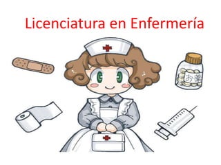 Licenciatura en Enfermería
 