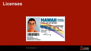 Licenses
This work is licensed under a Creative Commons Attribution 3.0 Unported License. - Jim Jagielski - @jimjag
 