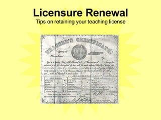 Licensure Renewal Tips on retaining your teaching license 