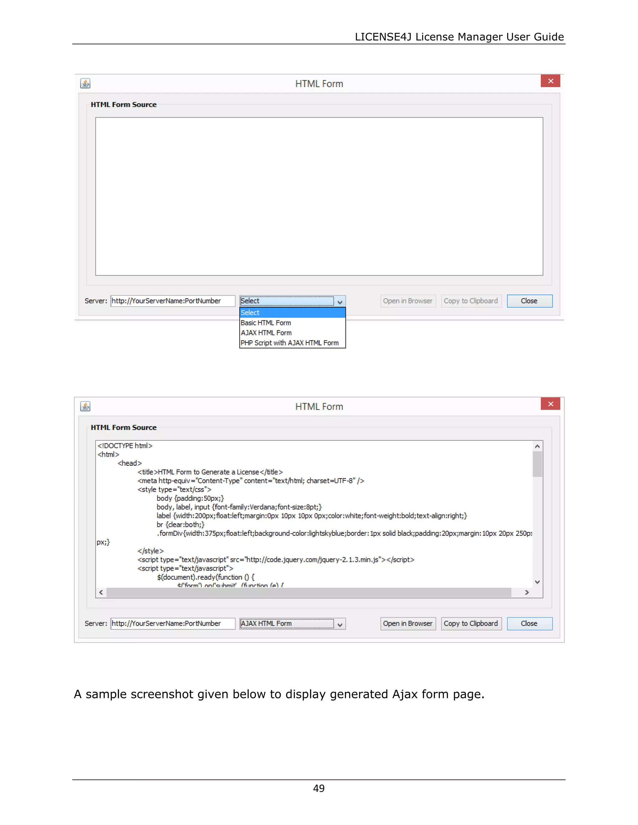 LICENSE4J License Manager User Guide
A sample screenshot given below to display generated Ajax form page.
49
 