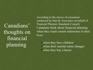 Canadians’ thoughts on financial planning   ,[object Object],[object Object],[object Object],[object Object]