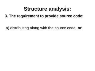 Structure analysis: 
3. The requirement to provide source code: 
a) distributing along with the source code, or 
 