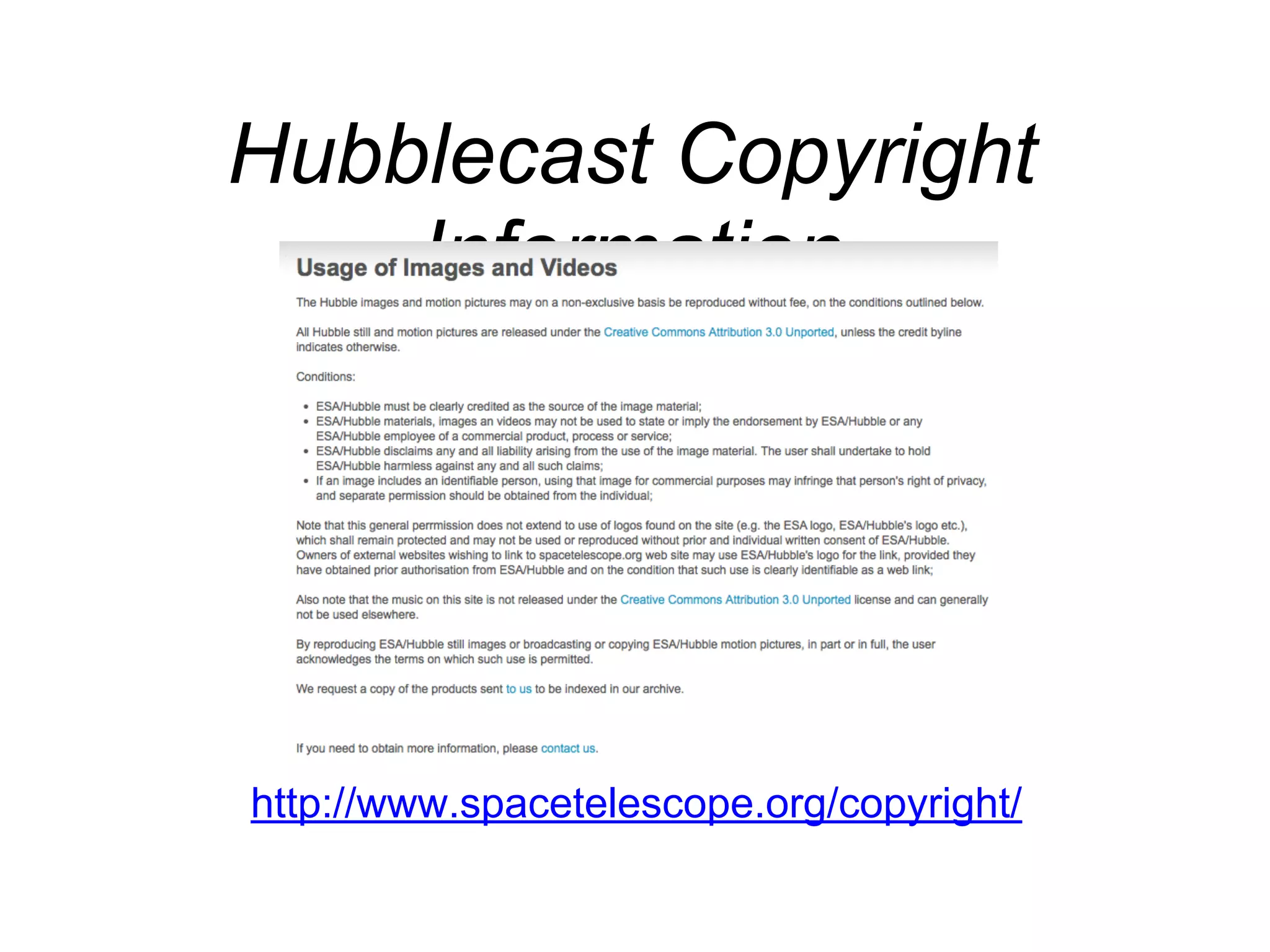 http://www.spacetelescope.org/copyright/
Hubblecast Copyright
Information
 