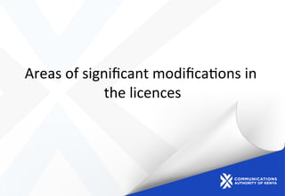  
Areas	
  of	
  signiﬁcant	
  modiﬁca)ons	
  in	
  
the	
  licences	
  
	
  
 