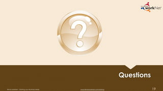 Questions
19Illinois workNet – Starting your Business Series www.illinoisworknet.com/startup
 