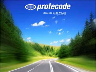 Because Code Travels 
www.protecode.com 
Confidential Protecode Inc. 2014 
