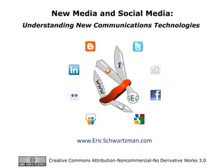Your Gateway to Online Audiences
       New Media and Social Media:
Understanding New Communications Technologies




      Creative Commons Attribution-Noncommercial-No Derivative Works 3.0
 