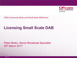 Licensing Small Scale DAB - SSDAB & Community Radio: Past, Present ...