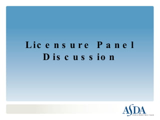 Licensure Panel Discussion