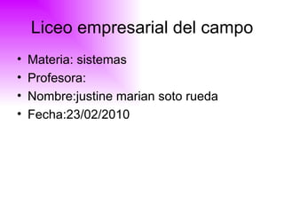 Liceo empresarial del campo ,[object Object],[object Object],[object Object],[object Object]