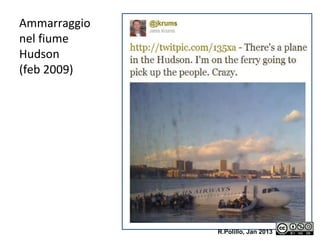 Ammarraggio
nel fiume
Hudson
(feb 2009)

R.Polillo, Jan 2013

17

 