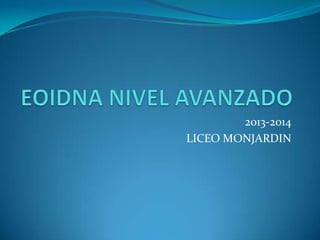2013-2014
LICEO MONJARDIN

 