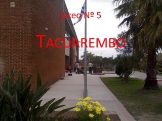 Liceo Nº 5

TACUAREMBO
 