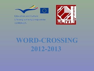 WORD-CROSSING
  2012-2013
 