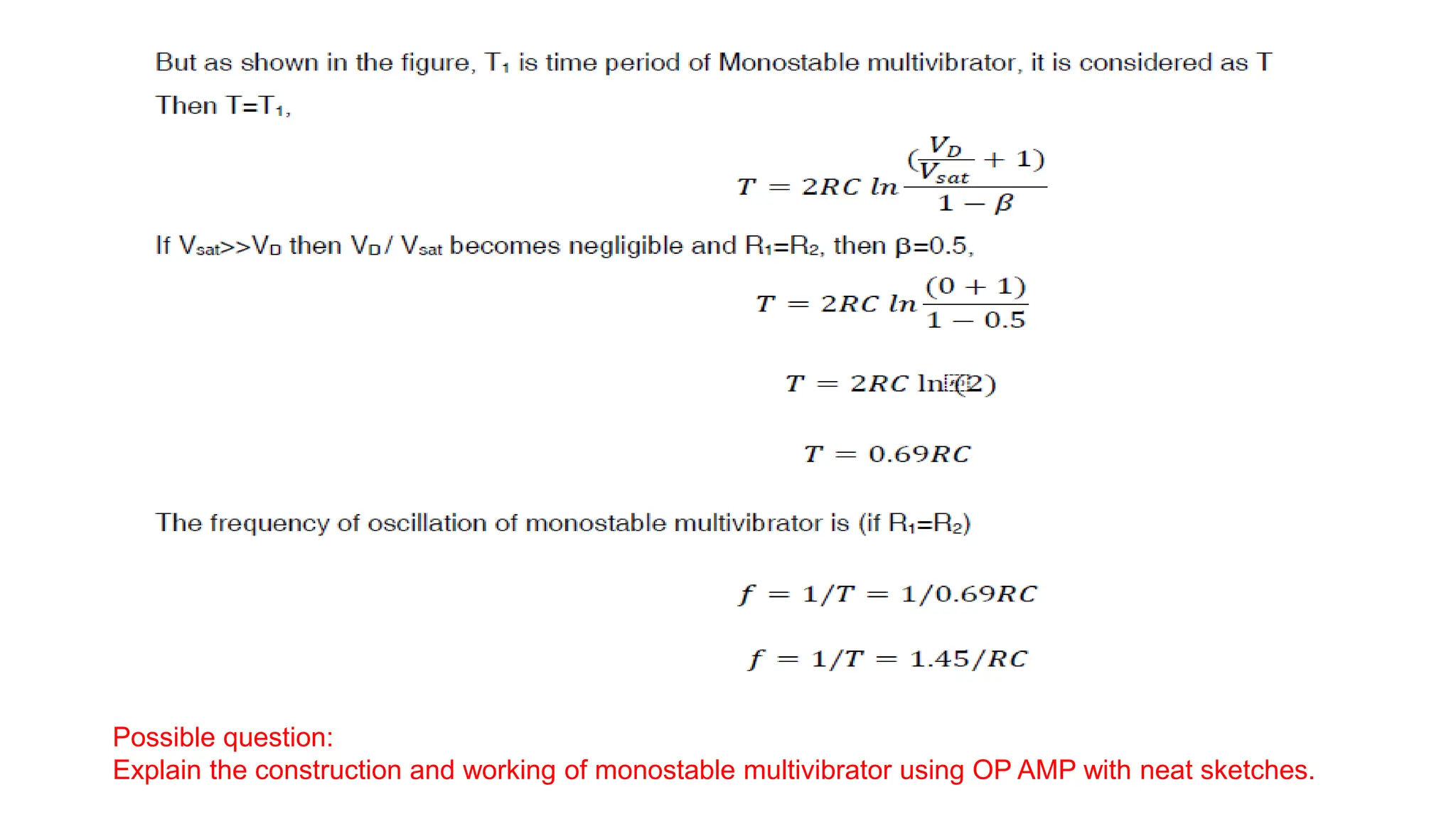 Possible question:
Explain the construction and working of monostable multivibrator using OP AMP with neat sketches.
 