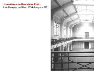 Liceu Alexandre Herculano. Porto.
José Marques da Silva. 1934 (Imagens ME)
 