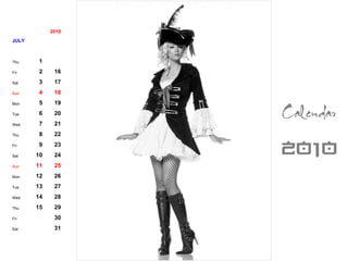 2010 JULY Thu 1 Fri 2 16 Sat 3 17 Sun 4 18 Mon 5 19 Tue 6 20 Wed 7 21 Thu 8 22 Fri 9 23 Sat 10 24 Sun 11 25 Mon 12 26 Tue 13 27 Wed 14 28 Thu 15 29 Fri 30 Sat 31 