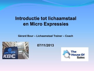 Gérard Bour – Lichaamstaal Trainer – Coach

07/11/2013

 