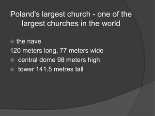 The Basilica of Our Lady of Licheń is a Roman Catholicchurch.