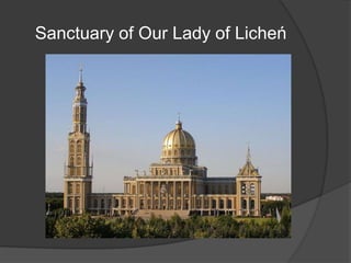 It is one of Poland's principal pilgrimage sites.