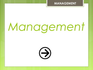 Management
MANAGEMENT
 