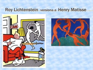 Roy Lichtenstein  versiona a  Henry Matisse 