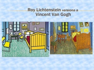 Roy Lichtenstein  versiona a  Vincent Van Gogh 
