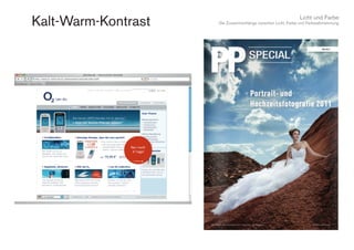 Licht und Farbe
Die Zusammenhänge zwischen Licht, Farbe und FarbwahrnehmungKalt-Warm-Kontrast
 