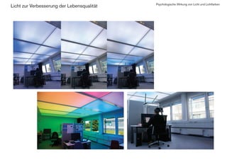 Psychologische Wirkung von Licht und Lichtfarben
Licht zur Verbesserung der Lebensqualität
 